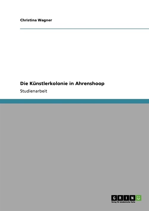 Die K?stlerkolonie in Ahrenshoop (Paperback)