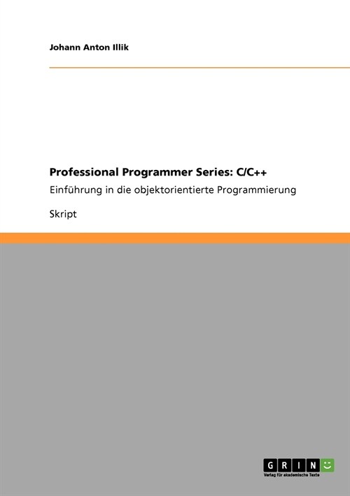 Professional Programmer Series: C/C++: Einf?rung in die objektorientierte Programmierung (Paperback)