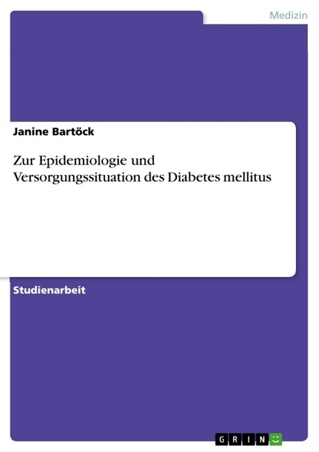 Zur Epidemiologie Und Versorgungssituation Des Diabetes Mellitus (Paperback)