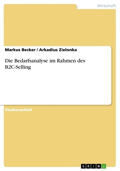 Die Bedarfsanalyse Im Rahmen Des B2c-Selling (Paperback)