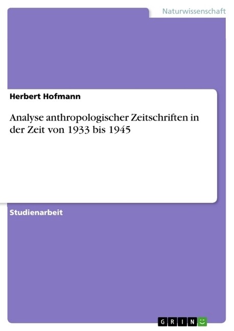 Analyse Anthropologischer Zeitschriften in Der Zeit Von 1933 Bis 1945 (Paperback)