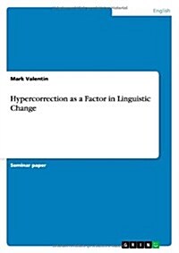 Hypercorrection as a Factor in Linguistic Change (Paperback)