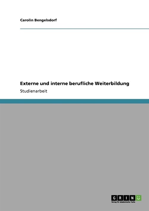 Externe Und Interne Berufliche Weiterbildung (Paperback)