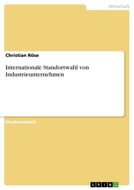 Internationale Standortwahl Von Industrieunternehmen (Paperback)