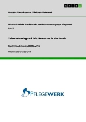 Telemonitoring und Tele-Homecare in der Praxis: Das EU Modellprojekt DREAMING (Paperback)