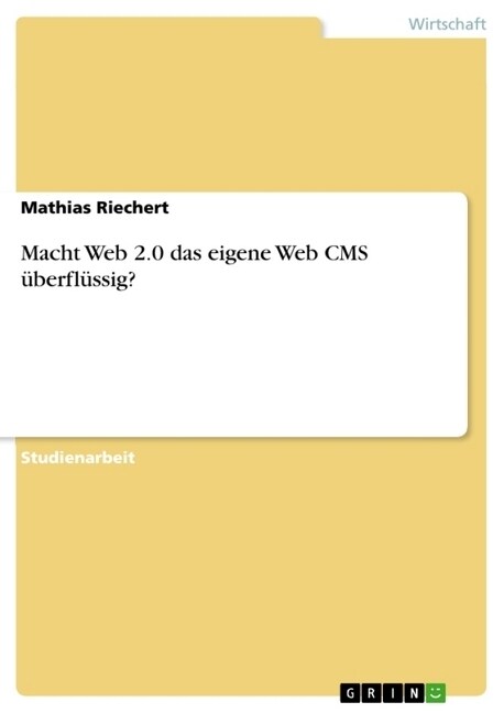 Macht Web 2.0 das eigene Web CMS ?erfl?sig? (Paperback)