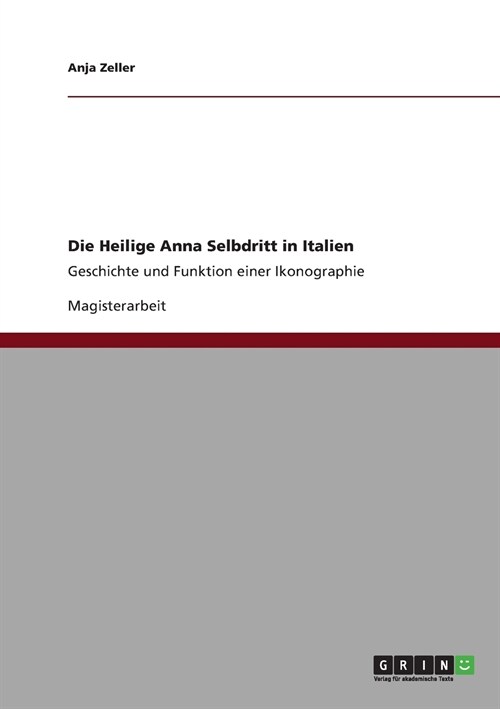 Die Heilige Anna Selbdritt in Italien: Geschichte und Funktion einer Ikonographie (Paperback)