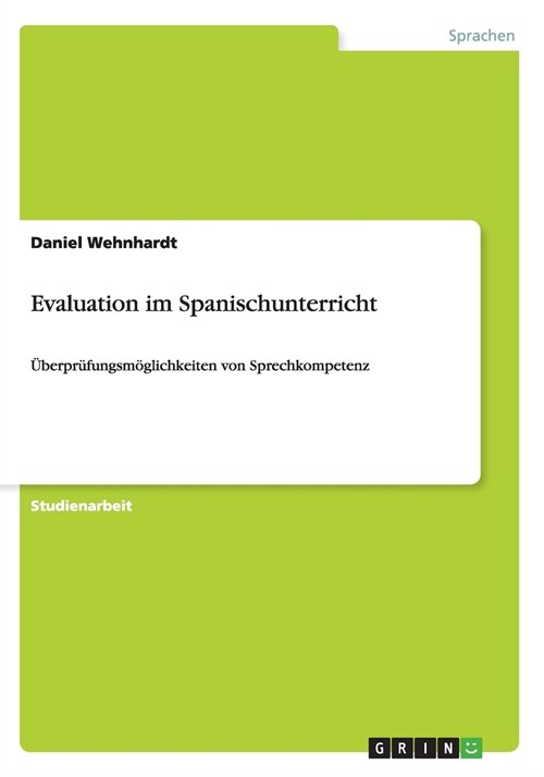 Evaluation im Spanischunterricht: ?erpr?ungsm?lichkeiten von Sprechkompetenz (Paperback)