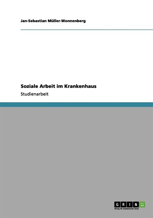 Soziale Arbeit Im Krankenhaus (Paperback)