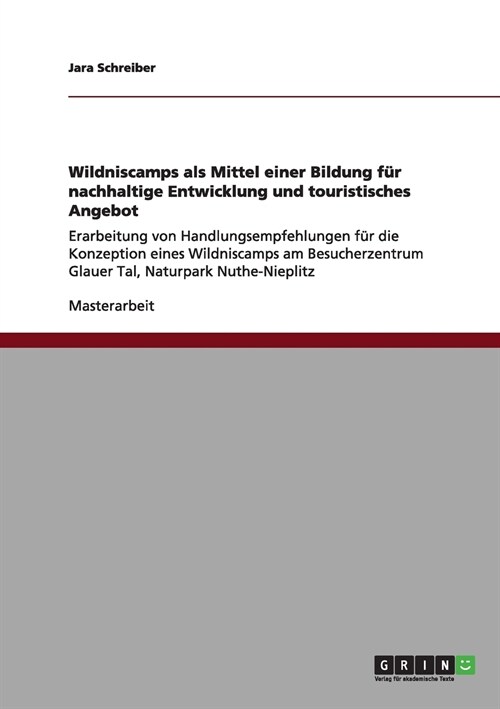 Wildniscamps als Mittel einer Bildung f? nachhaltige Entwicklung und touristisches Angebot: Erarbeitung von Handlungsempfehlungen f? die Konzeption (Paperback)