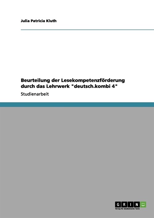 Beurteilung der Lesekompetenzf?derung durch das Lehrwerk deutsch.kombi 4 (Paperback)