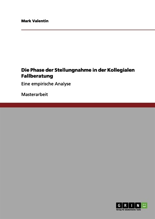 Die Phase der Stellungnahme in der Kollegialen Fallberatung: Eine empirische Analyse (Paperback)