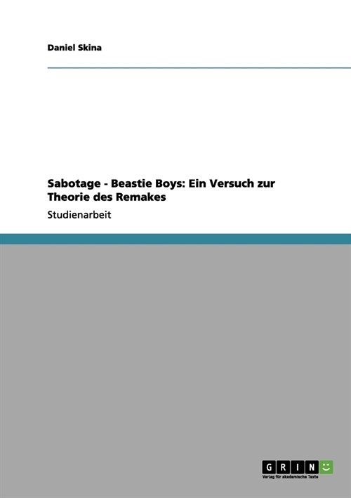 Sabotage - Beastie Boys: Ein Versuch Zur Theorie Des Remakes (Paperback)