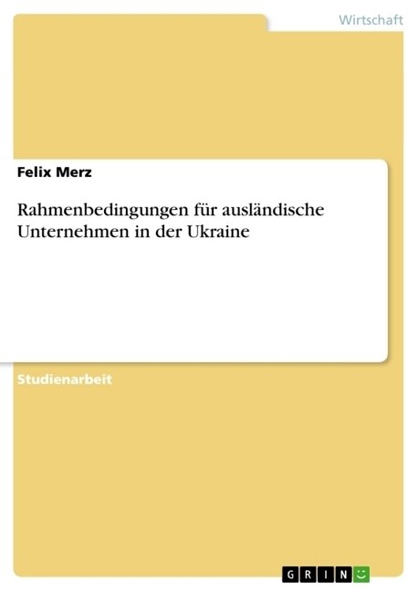 Rahmenbedingungen f? ausl?dische Unternehmen in der Ukraine (Paperback)