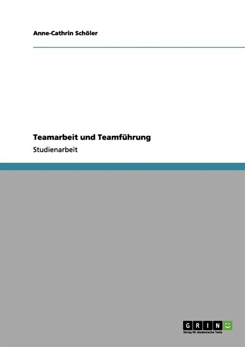 Teamarbeit und Teamf?rung (Paperback)