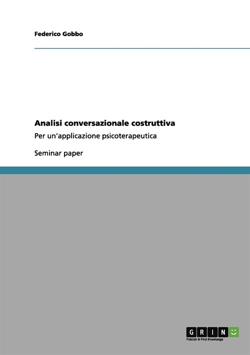 Analisi conversazionale costruttiva: Per unapplicazione psicoterapeutica (Paperback)