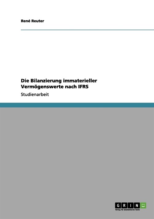 Die Bilanzierung immaterieller Verm?enswerte nach IFRS (Paperback)