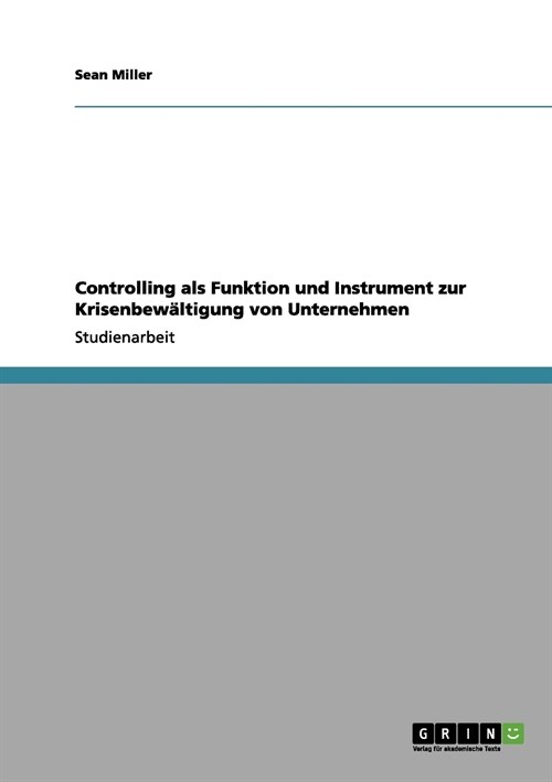 Controlling als Funktion und Instrument zur Krisenbew?tigung von Unternehmen (Paperback)