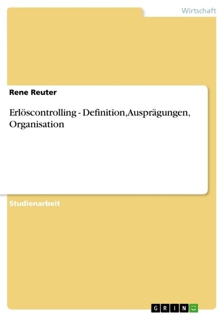 Erl?controlling - Definition, Auspr?ungen, Organisation (Paperback)