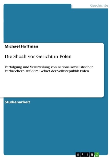 Die Shoah vor Gericht in Polen: Verfolgung und Verurteilung von nationalsozialistischen Verbrechern auf dem Gebiet der Volksrepublik Polen (Paperback)