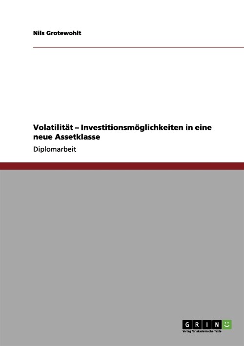 Volatilit? - Investitionsm?lichkeiten in eine neue Assetklasse (Paperback)