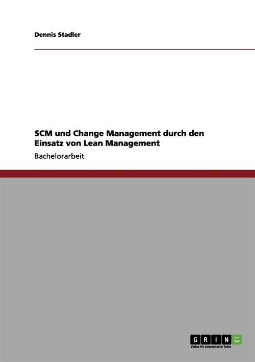 Scm Und Change Management Durch Den Einsatz Von Lean Management (Paperback)