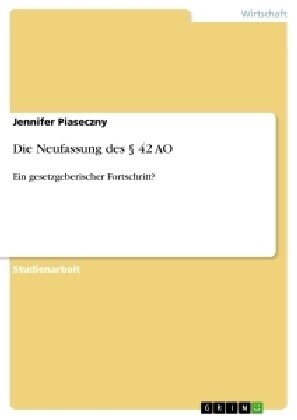 Die Neufassung des ?42 AO: Ein gesetzgeberischer Fortschritt? (Paperback)