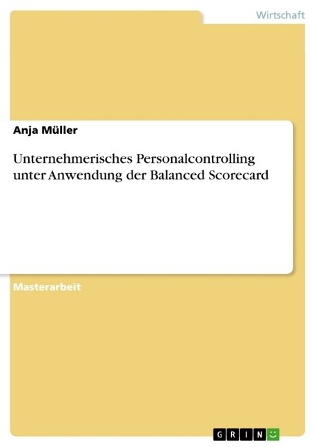 Unternehmerisches Personalcontrolling Unter Anwendung Der Balanced Scorecard (Paperback)