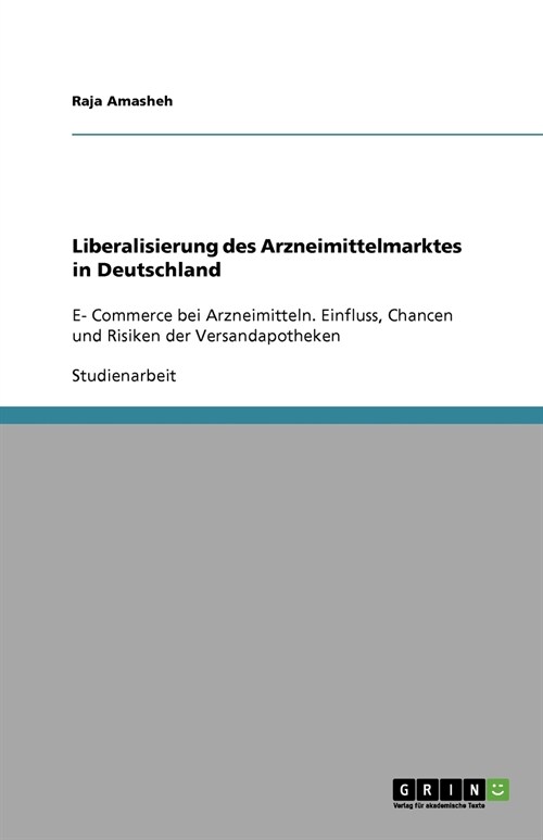 Liberalisierung Des Arzneimittelmarktes in Deutschland (Paperback)