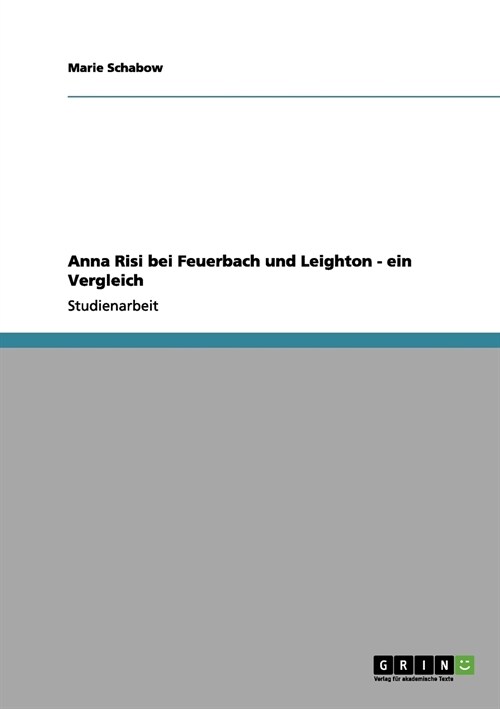 Anna Risi Bei Feuerbach Und Leighton - Ein Vergleich (Paperback)