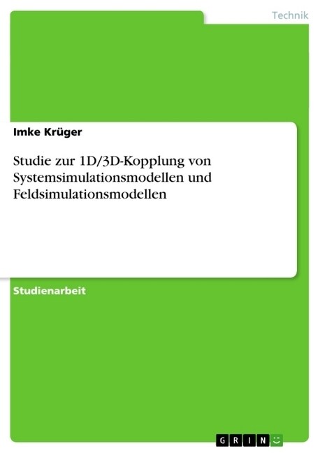 Studie Zur 1d/3D-Kopplung Von Systemsimulationsmodellen Und Feldsimulationsmodellen (Paperback)