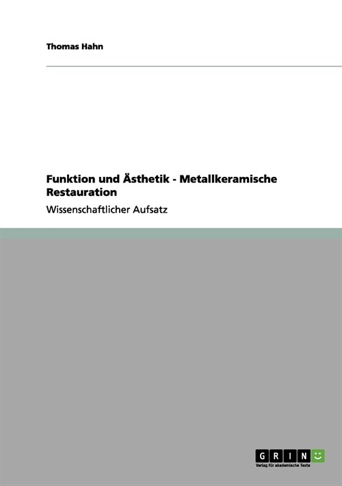 Funktion und 훥thetik - Metallkeramische Restauration (Paperback)