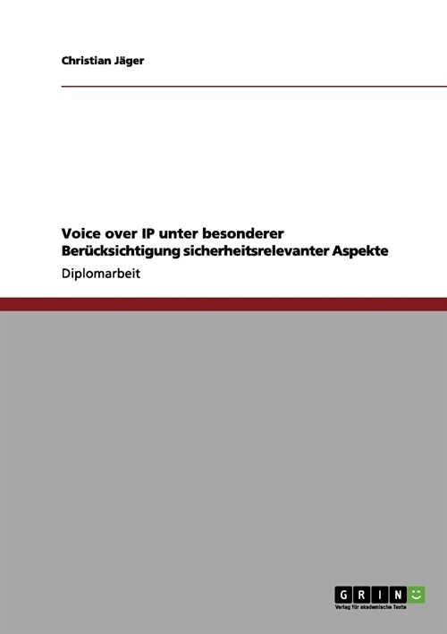 Voice over IP unter besonderer Ber?ksichtigung sicherheitsrelevanter Aspekte (Paperback)