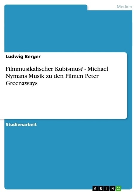 Filmmusikalischer Kubismus? - Michael Nymans Musik Zu Den Filmen Peter Greenaways (Paperback)