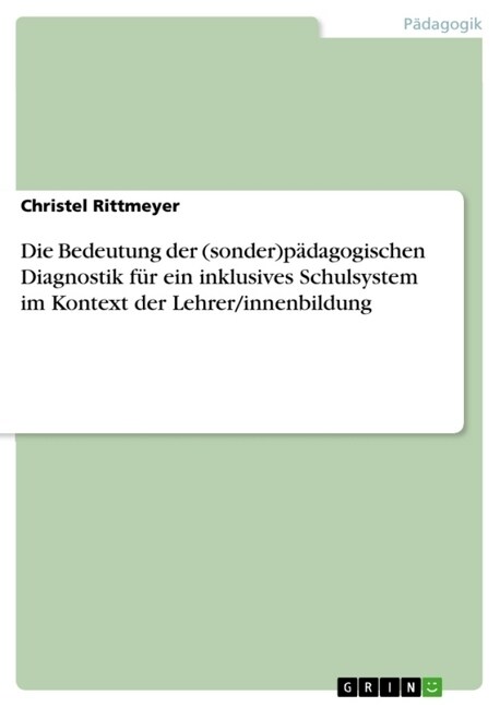 Die Bedeutung der (sonder)p?agogischen Diagnostik f? ein inklusives Schulsystem im Kontext der Lehrer/innenbildung (Paperback)