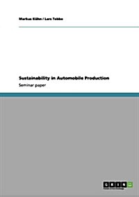 Sustainability in Automobile Production (Paperback)