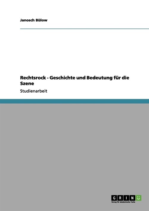 Rechtsrock - Geschichte und Bedeutung f? die Szene (Paperback)