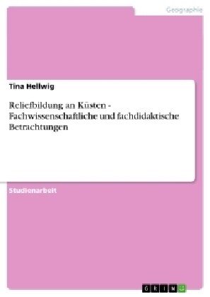 Reliefbildung an K?ten - Fachwissenschaftliche und fachdidaktische Betrachtungen (Paperback)