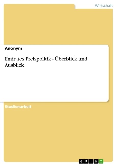 Emirates Preispolitik - ?erblick und Ausblick (Paperback)