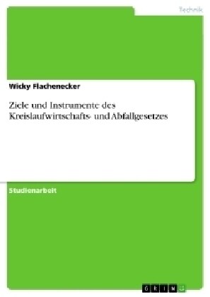 Ziele Und Instrumente Des Kreislaufwirtschafts- Und Abfallgesetzes (Paperback)