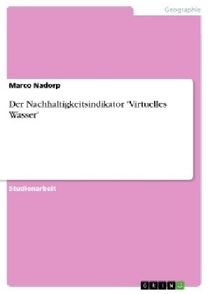 Der Nachhaltigkeitsindikator Virtuelles Wasser (Paperback)