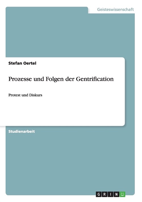 Prozesse und Folgen der Gentrification: Protest und Diskurs (Paperback)