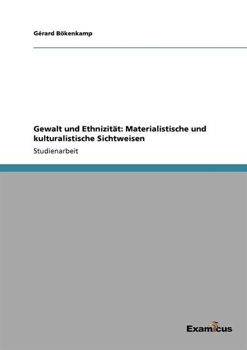 Gewalt und Ethnizit?: Materialistische und kulturalistische Sichtweisen (Paperback)