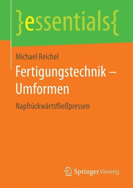 Fertigungstechnik - Umformen: Napfr?kw?tsflie?ressen (Paperback, 1. Aufl. 2017)