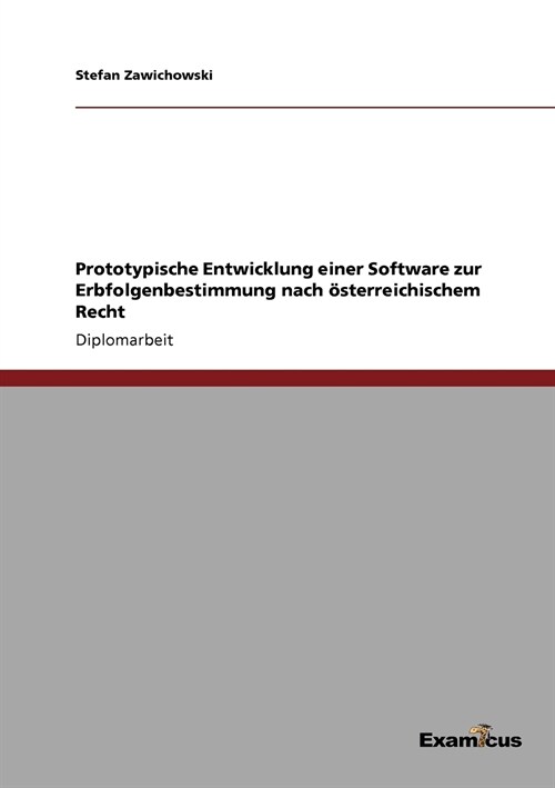 Prototypische Entwicklung einer Software zur Erbfolgenbestimmung nach ?terreichischem Recht (Paperback)