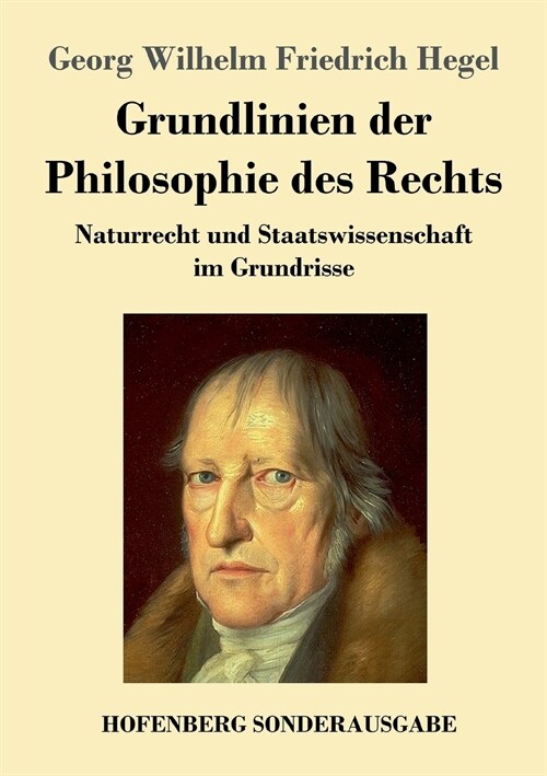 Grundlinien der Philosophie des Rechts: Naturrecht und Staatswissenschaft im Grundrisse (Paperback)