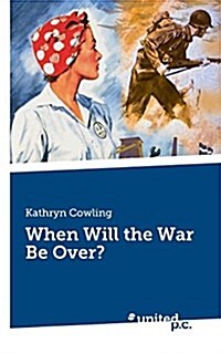 When Will the War Be Over? (Paperback)