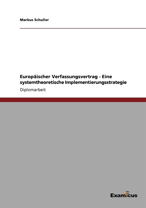 Europ?scher Verfassungsvertrag - Eine systemtheoretische Implementierungsstrategie (Paperback)