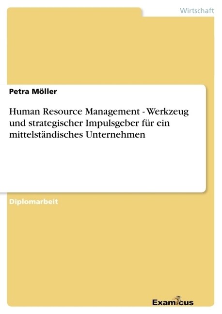 Human Resource Management - Werkzeug und strategischer Impulsgeber f? ein mittelst?disches Unternehmen (Paperback)