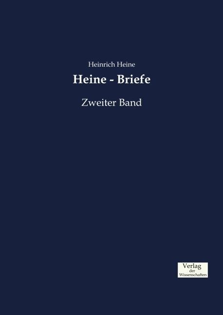 Heine - Briefe: Zweiter Band (Paperback)